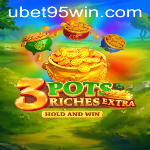 Unveiling the Exciting World of 3potsExtra: A Comprehensive Guide to Ubet 95
